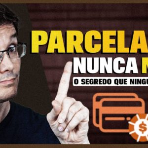 O SEGREDO PARA SE LIVRAR DAS PARCELAS PARA SEMPRE!