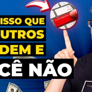 SE VOCÊ NÃO SOUBER O QUE É ISSO HOJE, VOCÊ NÃO GANHA DINHEIRO [aprenda copywriting]