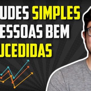 3 Hábitos SIMPLES de Pessoas RICAS e BEM SUCEDIDAS (Atitudes que pessoas de sucesso têm em comum)