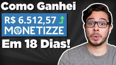 Como Ganhei R$ 6.512,57 na Monetizze em 18 dias (Melhor estratégia para ganhar dinheiro na internet)