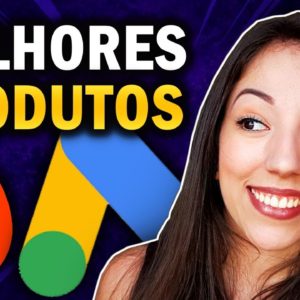 Google Ads Para Afiliados: Como Escolher um Produto Para Vender Todo Dia