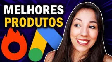 Google Ads Para Afiliados: Como Escolher um Produto Para Vender Todo Dia