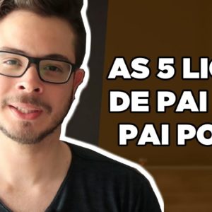 Pai Rico, Pai Pobre: 5 Lições que aprendi no livro PAI RICO, PAI POBRE