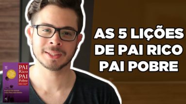 Pai Rico, Pai Pobre: 5 Lições que aprendi no livro PAI RICO, PAI POBRE