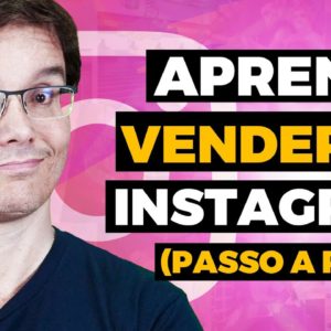 PASSO A PASSO DE COMO VENDER MUITO PELO INSTAGRAM [tutorial completo]