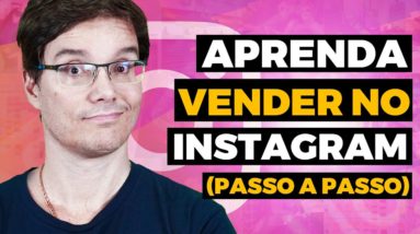 PASSO A PASSO DE COMO VENDER MUITO PELO INSTAGRAM [tutorial completo]