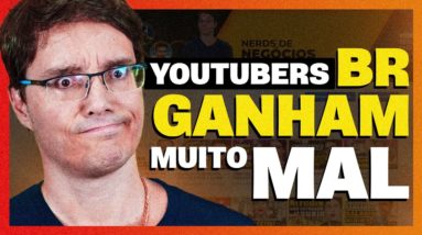 POR QUE YOUTUBERS BR GANHAM TÃO POUCO DINHEIRO?