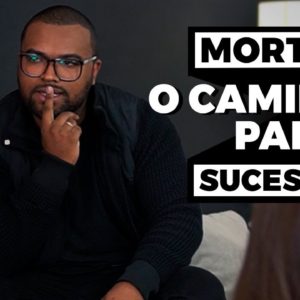 PORQUE A MORTE É CAMINHO PARA O SUCESSO || Tiago Fonseca