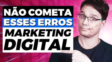 PRINCIPAIS ERROS DE QUEM USA MARKETING DIGITAL