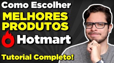 Como escolher um produto para divulgar, promover e vender na Hotmart - Tutorial Iniciantes