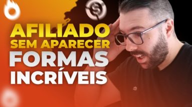 AFILIADO SEM APARECER 2021! Melhores Estratégias, Simples, Rápidas e Fáceis (Hotmart, Monetizze)