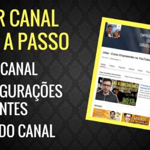 Como Criar Um Canal no YouTube 2018 - GUIA COMPLETO (+Capa, Configurações e Links)