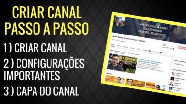 Como Criar Um Canal no YouTube 2018 - GUIA COMPLETO (+Capa, Configurações e Links)