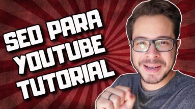 SEO Para YouTube: O PASSO A PASSO Para mais visualizações no YouTube!