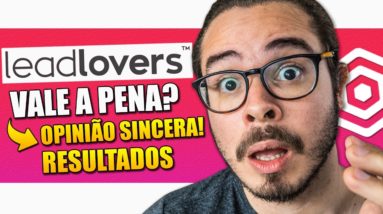 Leadlovers: Vale a Pena assinar? É bom? Funciona? Análise Completa [Leadlovers NÃO é pra todo mundo]