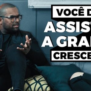 VOCÊ DEVE ASSISTIR A GRAMA CRESCER || Tiago Fonseca