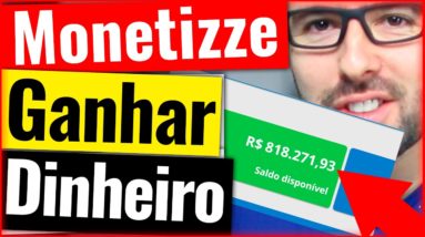 MONETIZZE, O Que Fazer De Uma Vez Por Todas Para Ganhar Dinheiro Na Monetizze