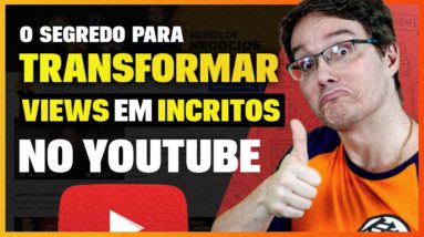 COMO TRANSFORMAR SUAS VISUALIZAÇÕES EM INSCRITOS (Formula infalível)