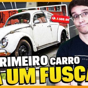 MEU PRIMEIRO CARRO FOI UM FUSCA DE R$ 1.500,00! (Hoje posso comprar um FERRARI)