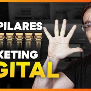 5 PILARES DO MARKETING DIGITAL QUE VOCÊ NÃO PODE IGNORAR