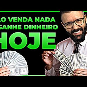 COMO GANHAR DINHEIRO NA INTERNET HOJE SEM VENDER NADA