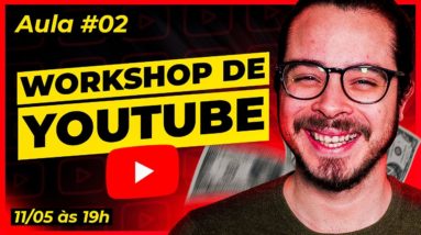 Como Ganhar Inscritos: O Verdadeiro SEO Para YouTube - Aula 2 do Workshop (11/05 às 19h)