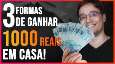 3 FORMAS DE GANHAR 1000 REAIS EXTRAS EM 2021 SEM SAIR DE CASA