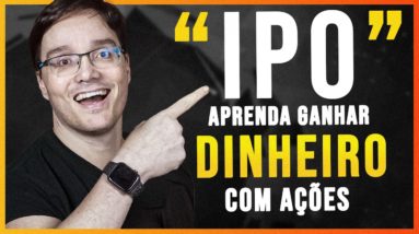 O QUE É IPO E COMO GANHAR DINHEIRO COM ISSO