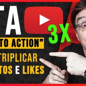 3 DICAS INFALÍVEIS DE CTA PARA TRIPLICAR OS INSCRITOS E LIKES