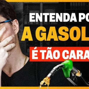 POR QUE A GASOLINA É TÃO CARA NO BRASIL? Entenda porque aumenta tanto!