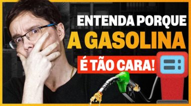 POR QUE A GASOLINA É TÃO CARA NO BRASIL? Entenda porque aumenta tanto!