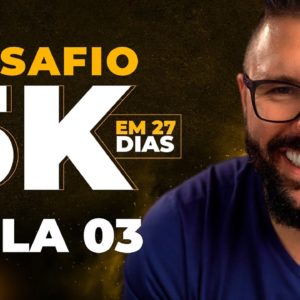 Passo a Passo 5K em 27 Dias (Aula 03) - 06/08/2021 - 20Hs