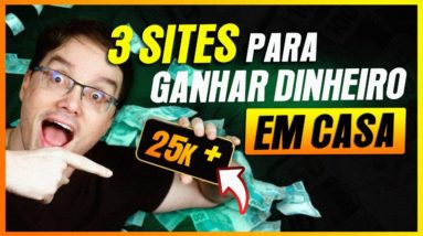 3 SITES PARA VOCÊ ENCHER SEU BOLSO DE GRANA SEM PRECISAR SAIR DE CASA