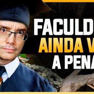 AINDA VALE A PENA FAZER FACULDADE EM 2021?