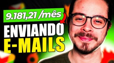 Como Ganhar R$ 9.181,21/mês na Internet enviando e-mails!