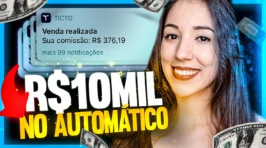 Como Ganhar R$ 10.000,00 Por Mês Usando uma Estratégia SIMPLES de Vendas Automáticas