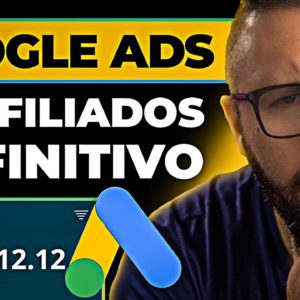 GOOGLE ADS p/ AFILIADOS - Guia Definitivo Passo a Passo e Completo Dinheiro no Google Ads