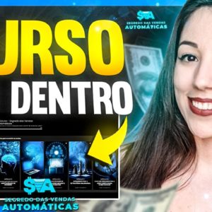 Segredo das Vendas Automáticas: Como é o Curso Por Dentro (Revelado!)