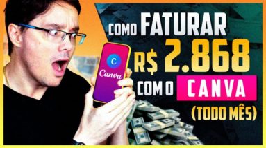 COMO GANHAR R$ 3.000,00 OU MAIS COM O CANVA