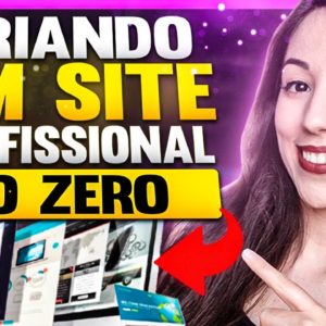 Como Criar Um Site Profissional Rápido, Fácil e Sem Programação (Passo a Passo Completo)