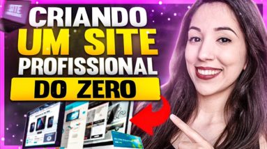 Como Criar Um Site Profissional Rápido, Fácil e Sem Programação (Passo a Passo Completo)