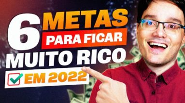 6 METAS OBRIGATÓRIAS PARA GANHAR MAIS DINHEIRO EM 2022