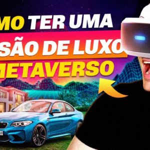 COMO TER UMA CASA DE LUXO DENTRO DO METAVERSO E AINDA FATURAR COM ISSO