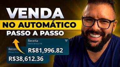 COMO VENDER NO AUTOMÁTICO: REVELEI A MINHA ESTRUTURA DE VENDAS AUTOMÁTICAS