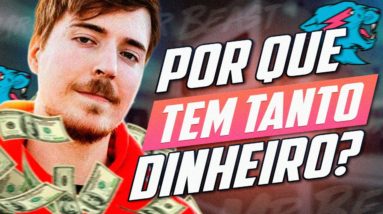 COMO O MR. BEAST TEM TANTO DINHEIRO?