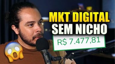 Como começar no Marketing Digital sem escolher um Nicho!