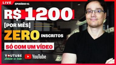 COMO FAZER R$ 1.200,00 POR MÊS NO YOUTUBE COM ZERO INSCRITOS - Episódio 1