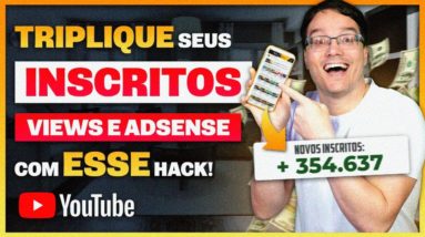 ESSE HACK VAI FAZER VOCÊ GANHAR 3x MAIS VIEWS, INSCRITOS E ADSENSE