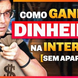 12 FORMAS DE GANHAR DINHEIRO NA INTERNET SEM APARECER!