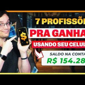 7 PROFISSÕES PRA VOCÊ TRABALHAR DIRETO DO SEU CELULAR